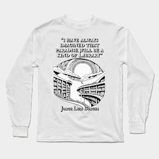 Borges-Inspired Apparel: Where Paradise Resides in the Library! Long Sleeve T-Shirt